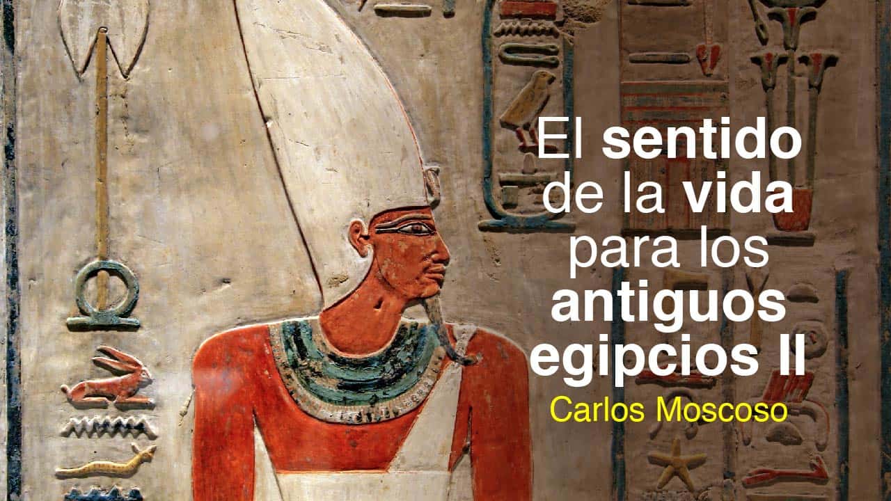 El sentido de la vida para los antiguos egipcios II