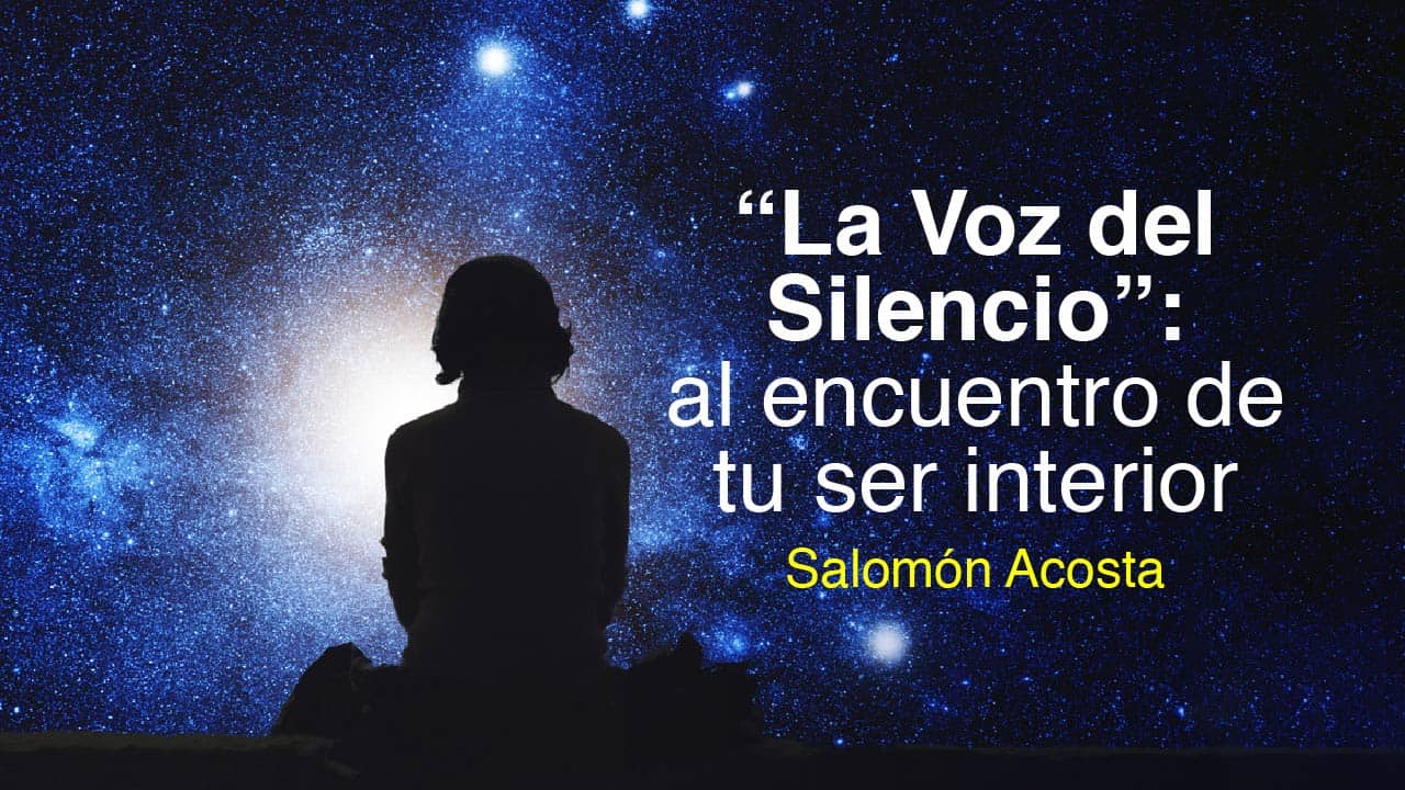 La Voz del Silencio: al encuentro con tu ser interior